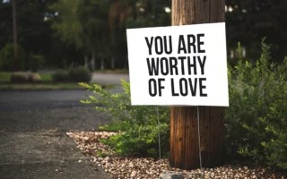 You Are Worthy of Love